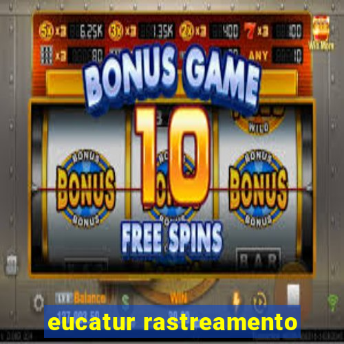 eucatur rastreamento